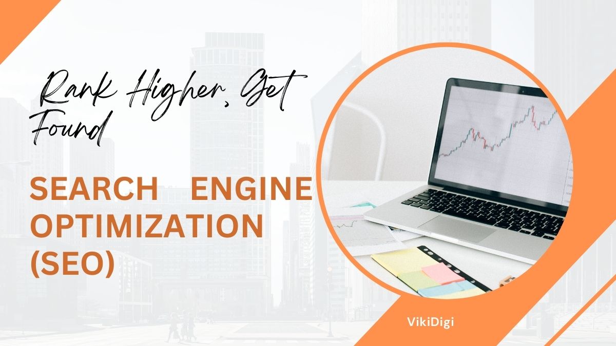 Search Engine Optimization (SEO) – Rank Higher, Get Found